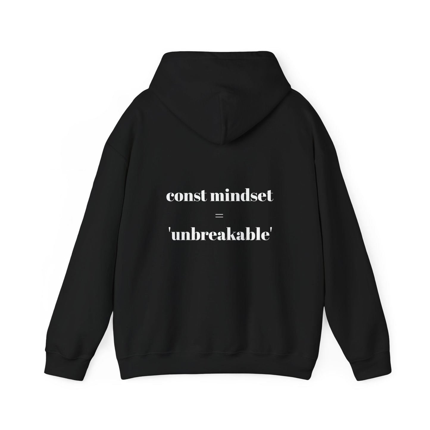 Const mindset = 'unbreakable' - Hoodie