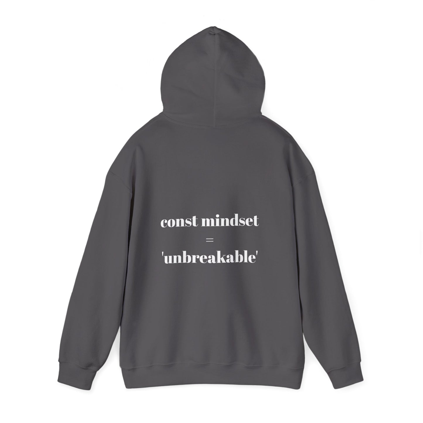 Const mindset = 'unbreakable' - Hoodie