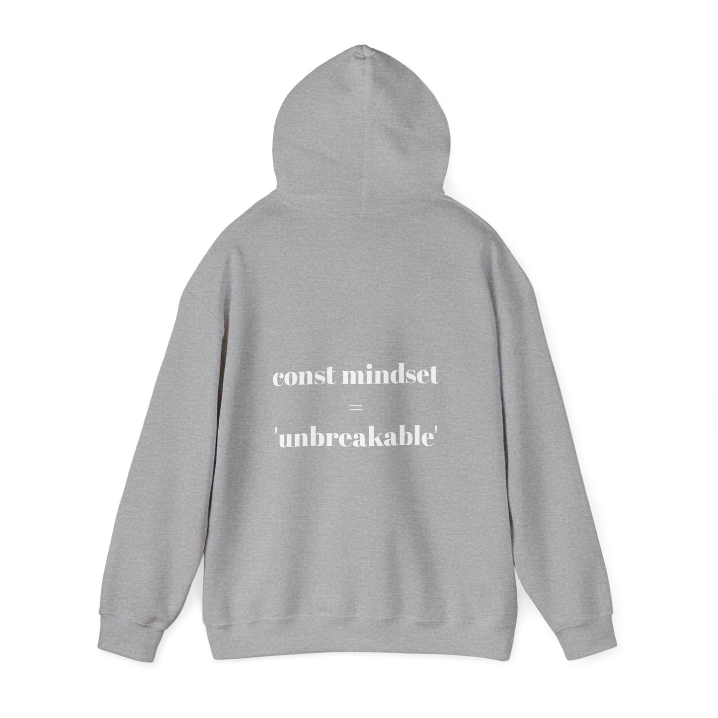 Const mindset = 'unbreakable' - Hoodie