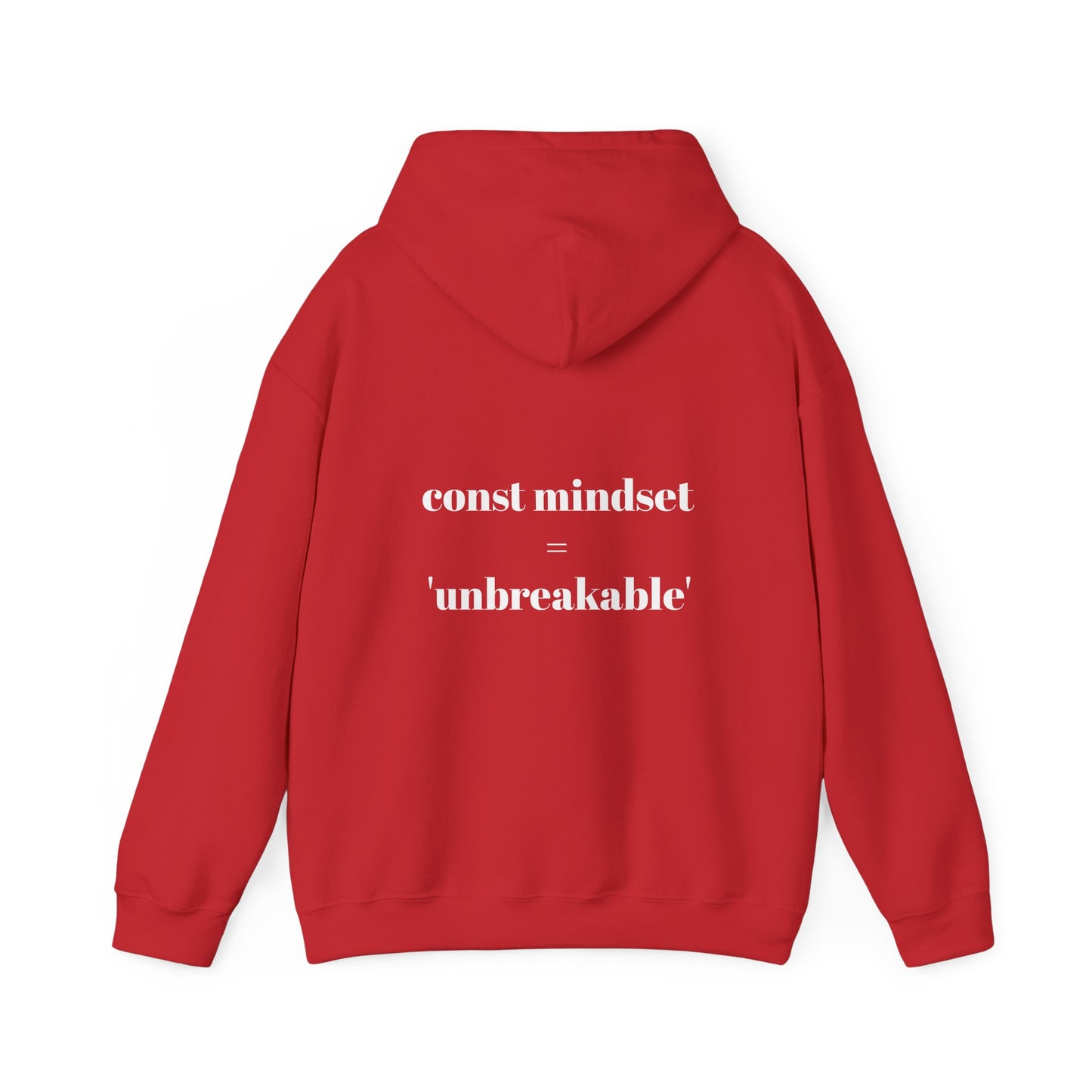 Const mindset = 'unbreakable' - Hoodie