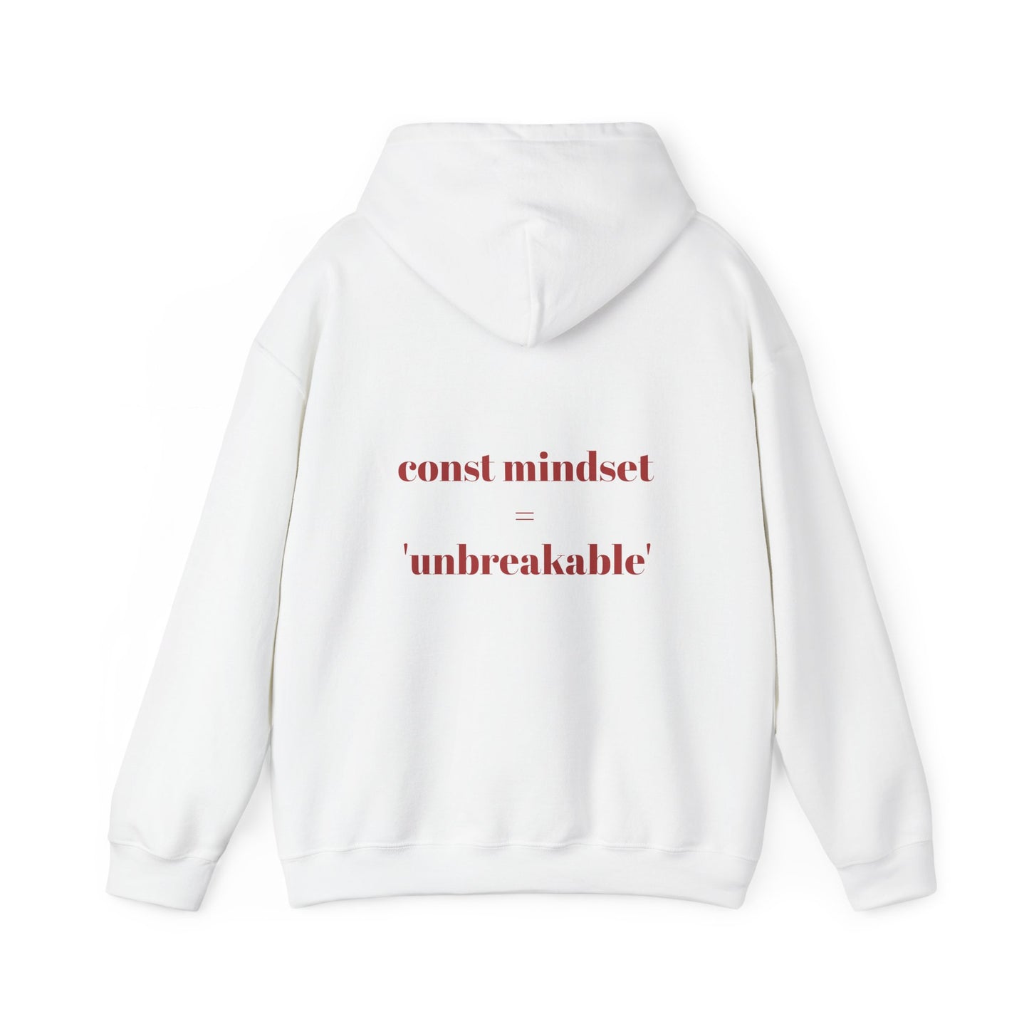 Const mindset = 'unbreakable' - Hoodie