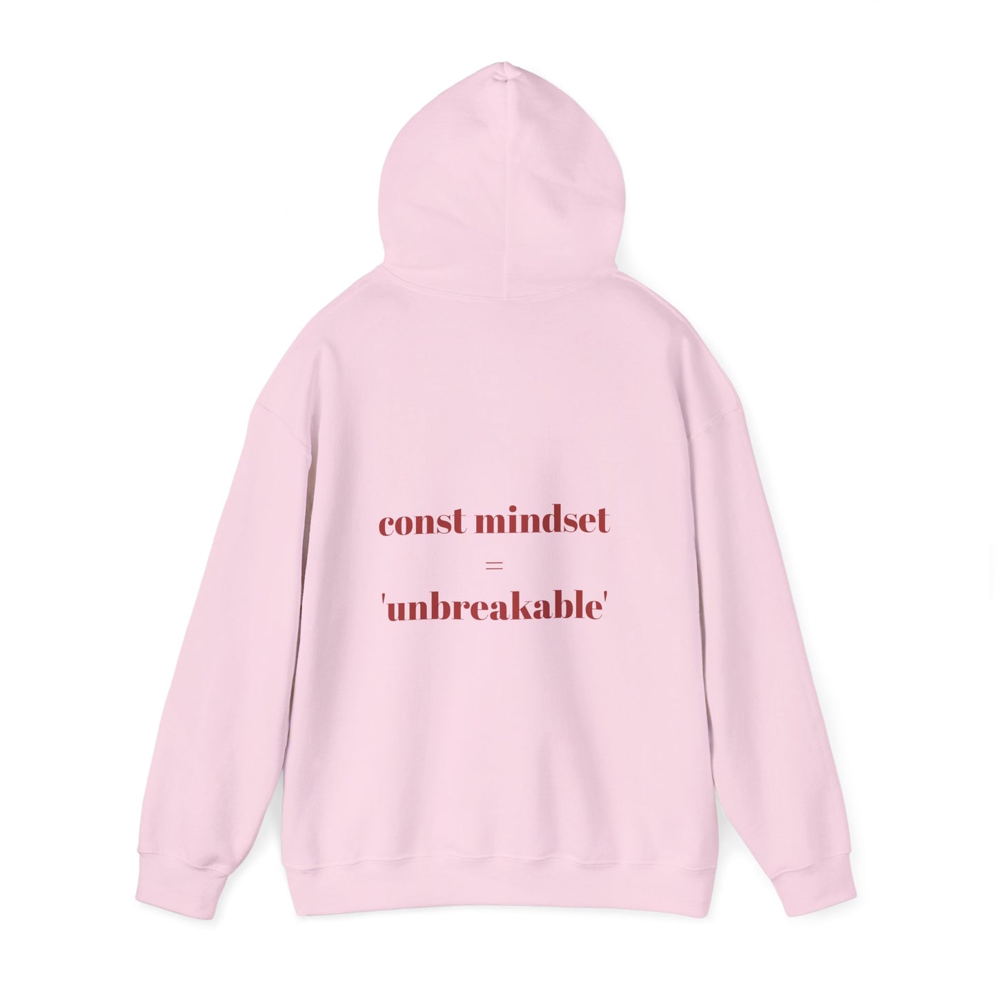 Const mindset = 'unbreakable' - Hoodie