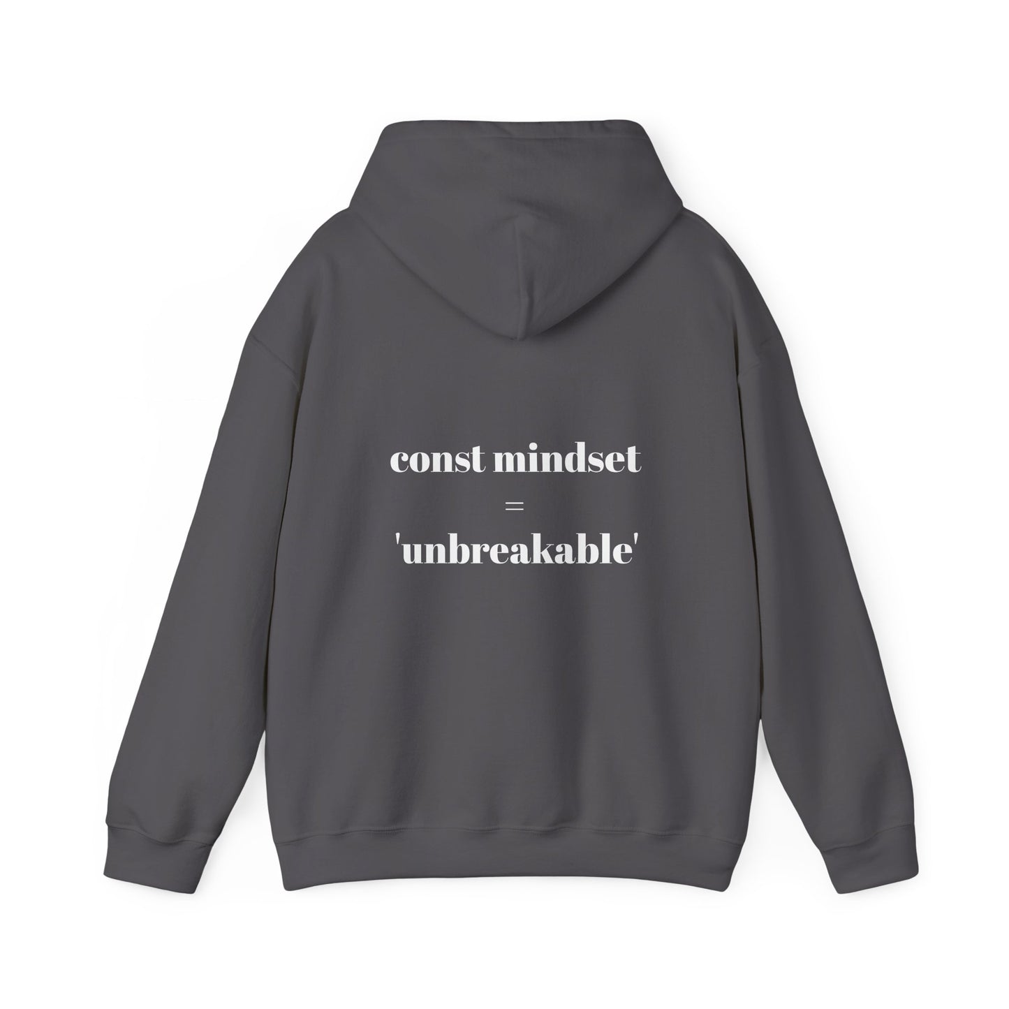 Const mindset = 'unbreakable' - Hoodie
