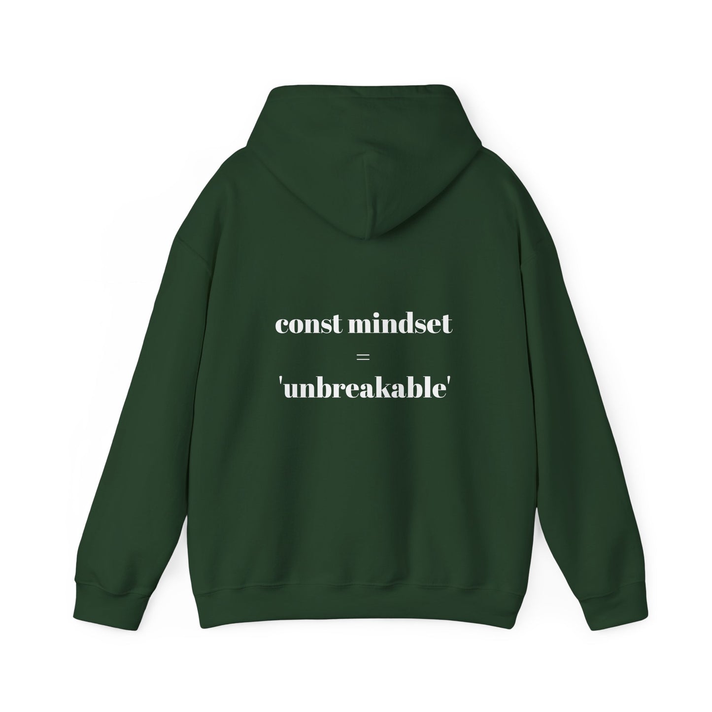 Const mindset = 'unbreakable' - Hoodie