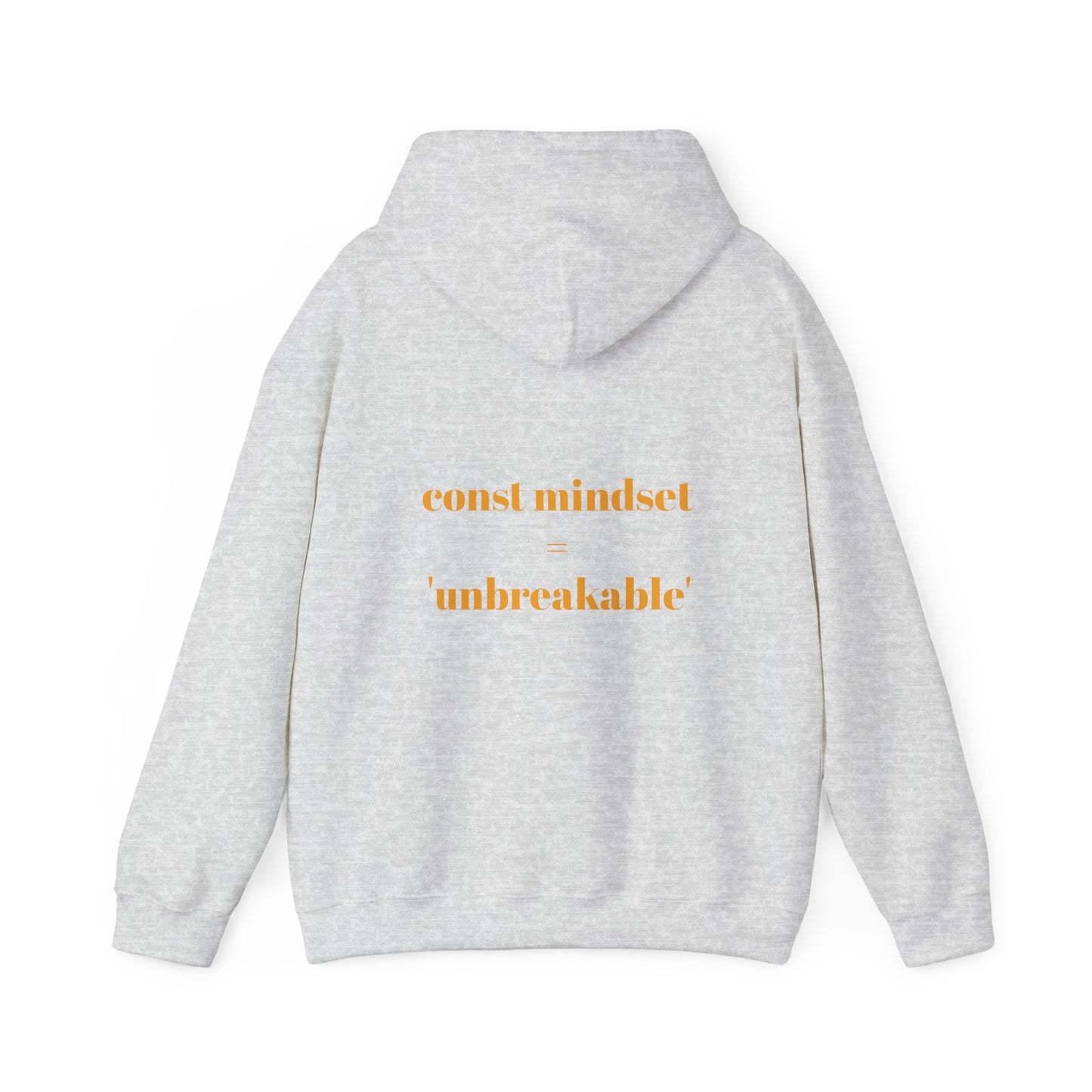 Const mindset = 'unbreakable' - Hoodie