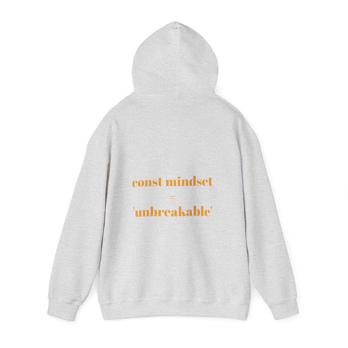 Const mindset = 'unbreakable' - Hoodie