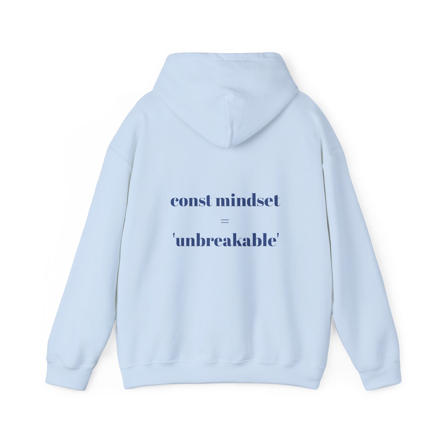 Const mindset = 'unbreakable' - Hoodie