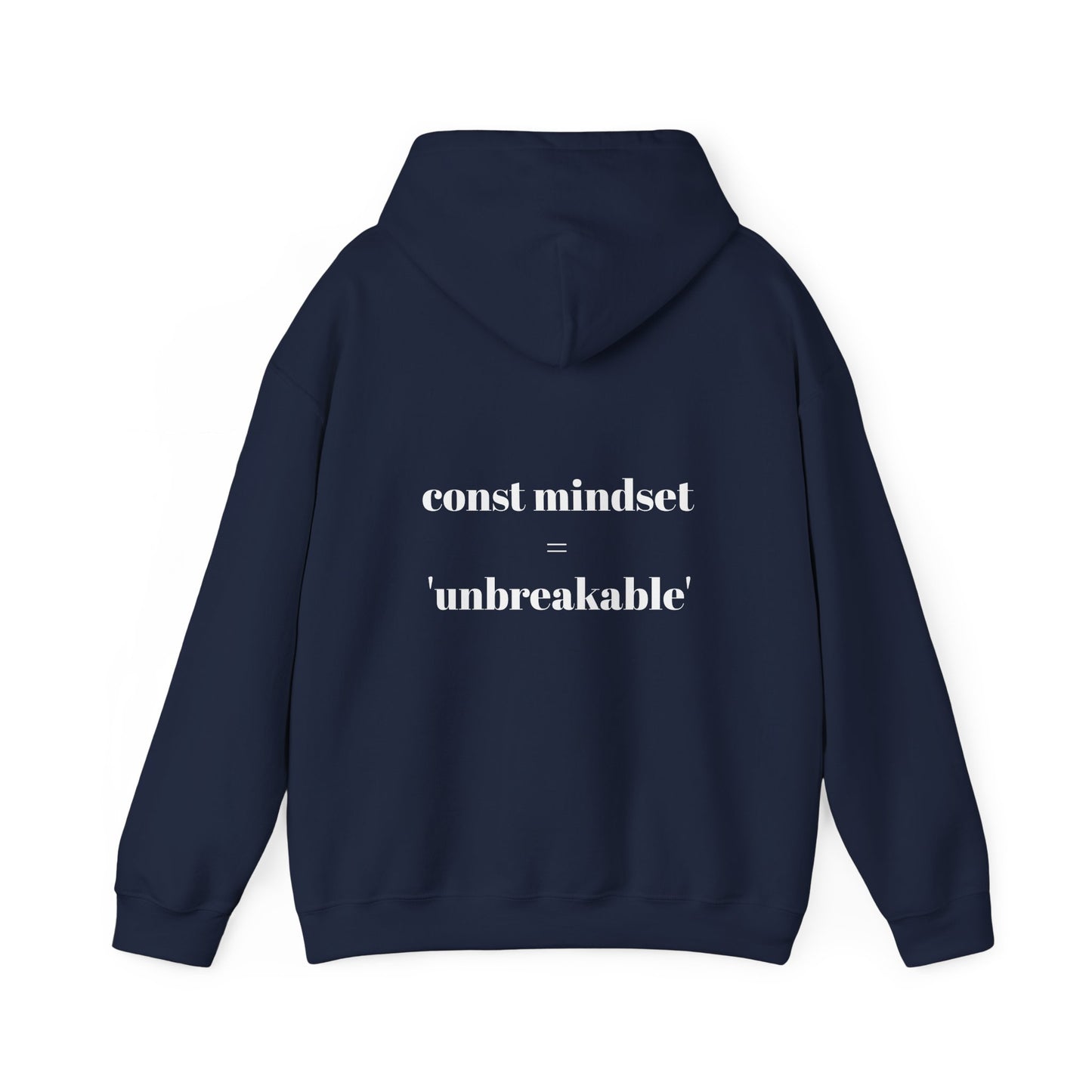 Const mindset = 'unbreakable' - Hoodie