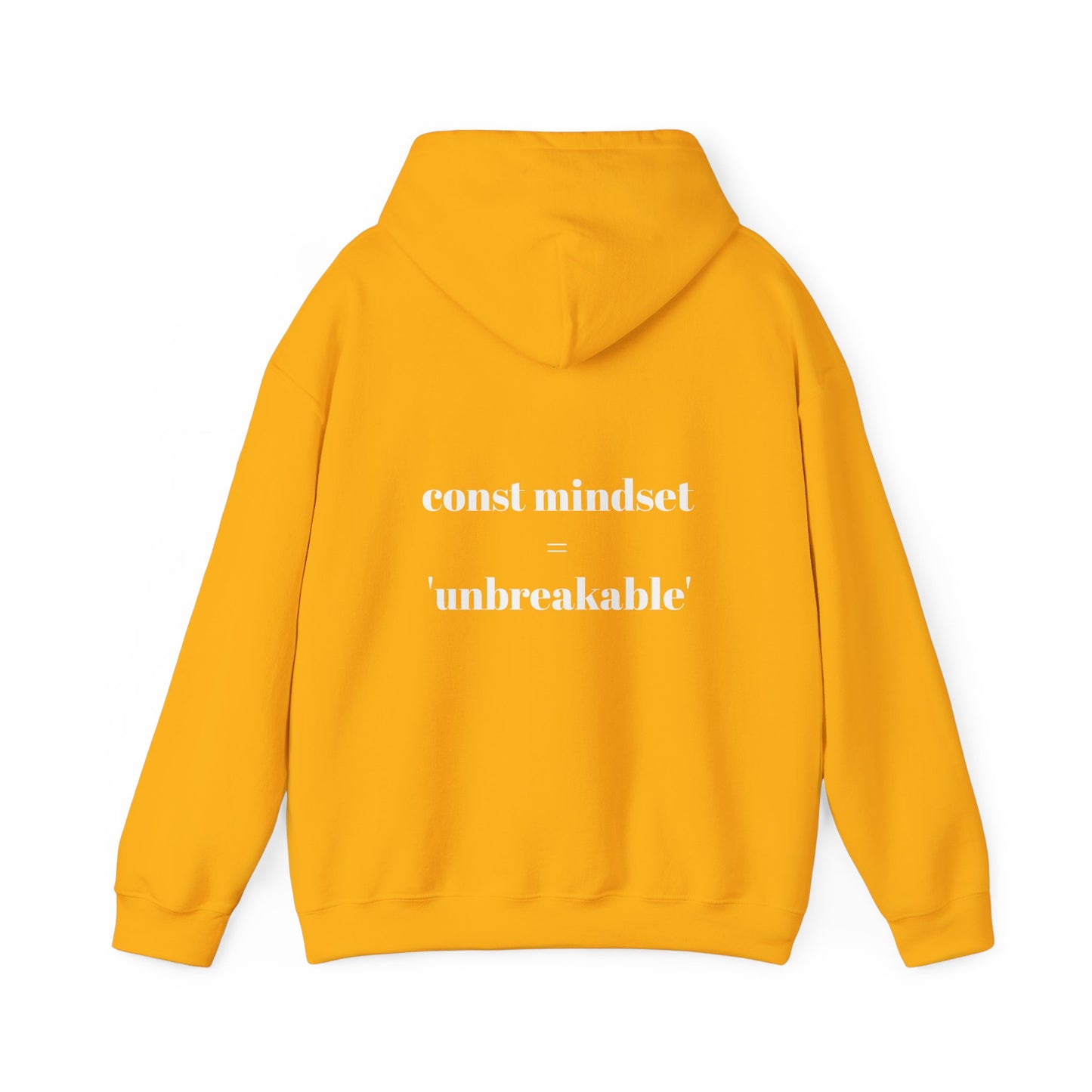 Const mindset = 'unbreakable' - Hoodie