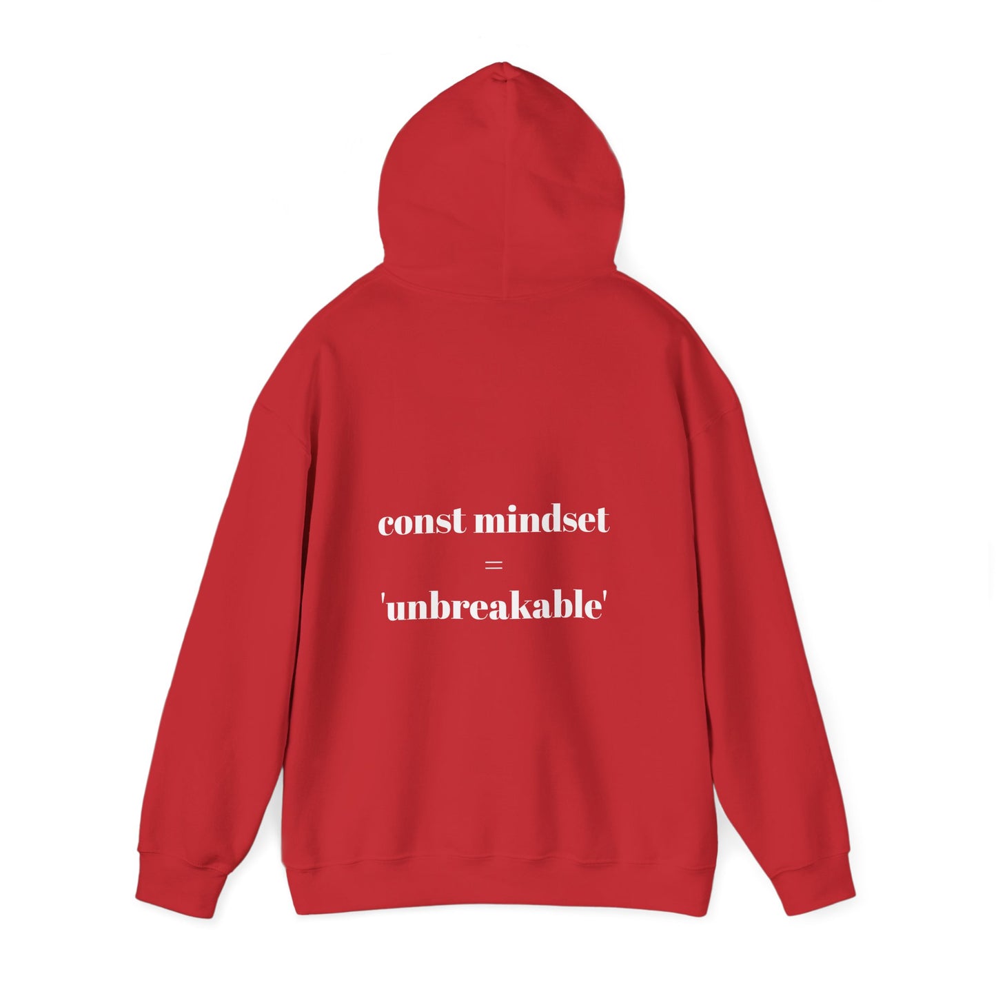 Const mindset = 'unbreakable' - Hoodie