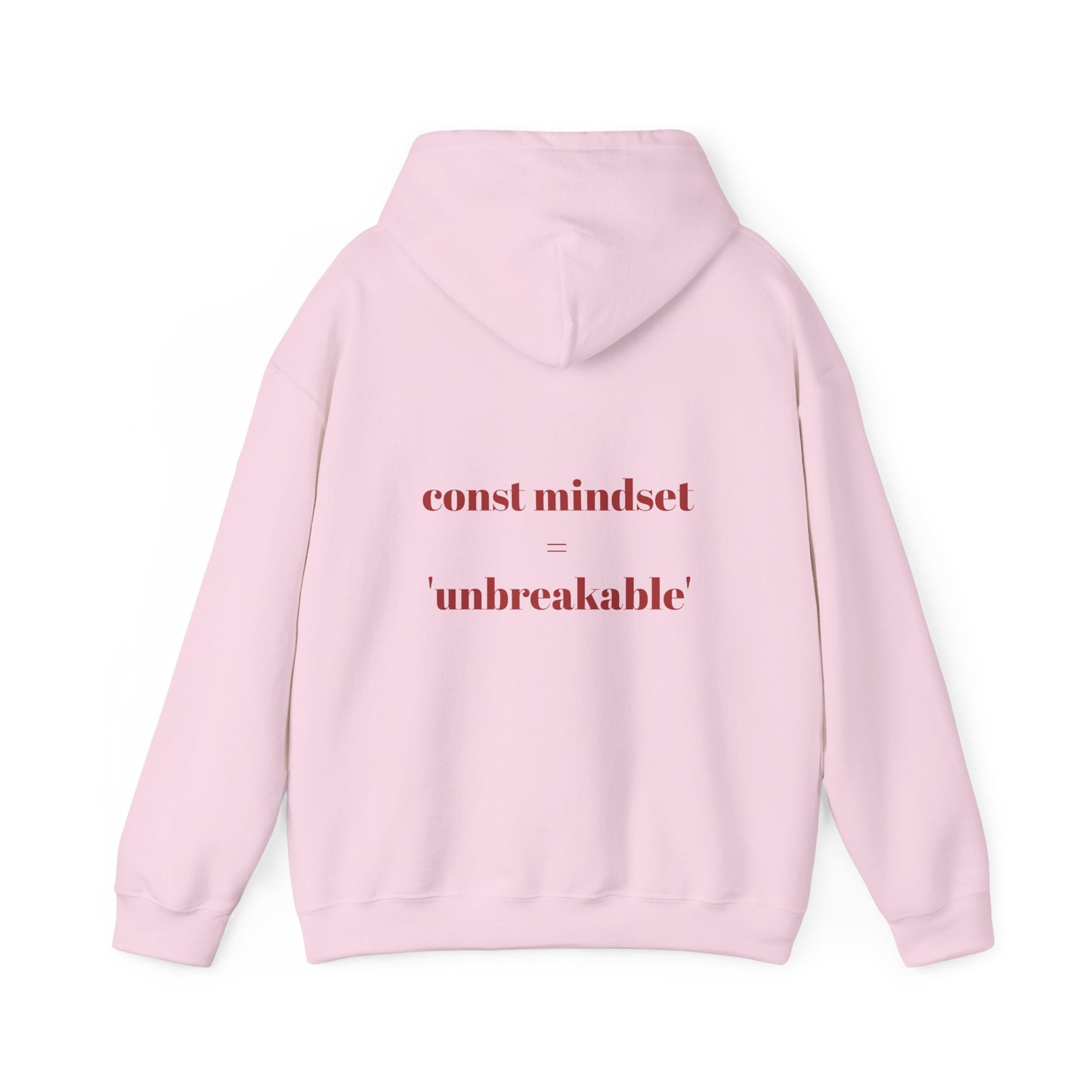Const mindset = 'unbreakable' - Hoodie