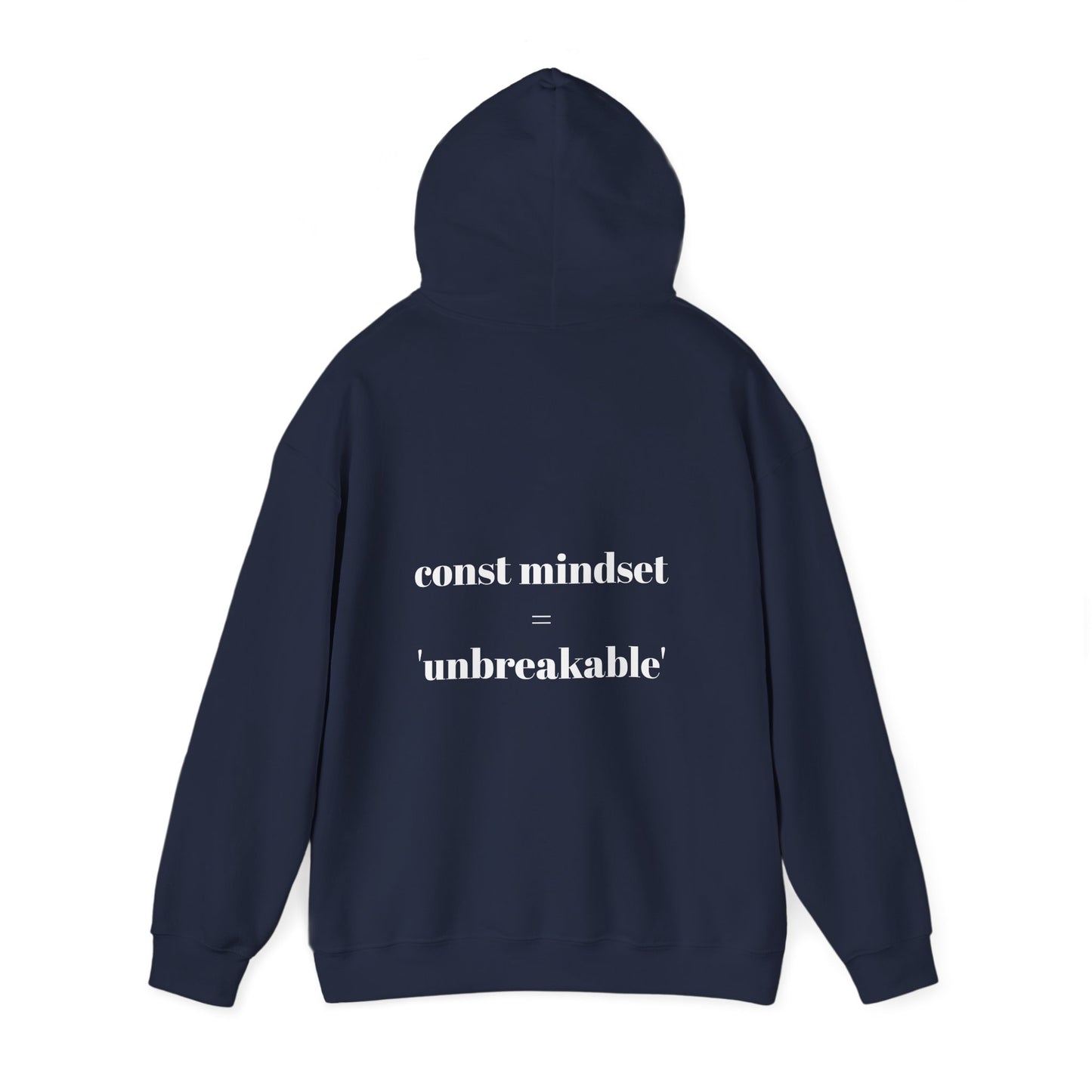 Const mindset = 'unbreakable' - Hoodie