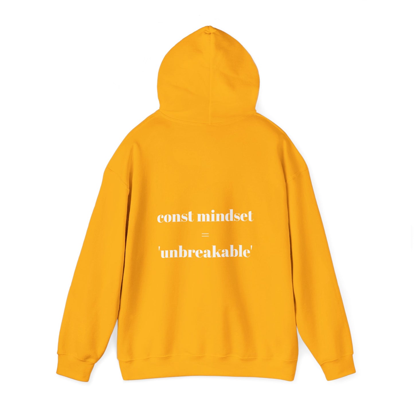 Const mindset = 'unbreakable' - Hoodie