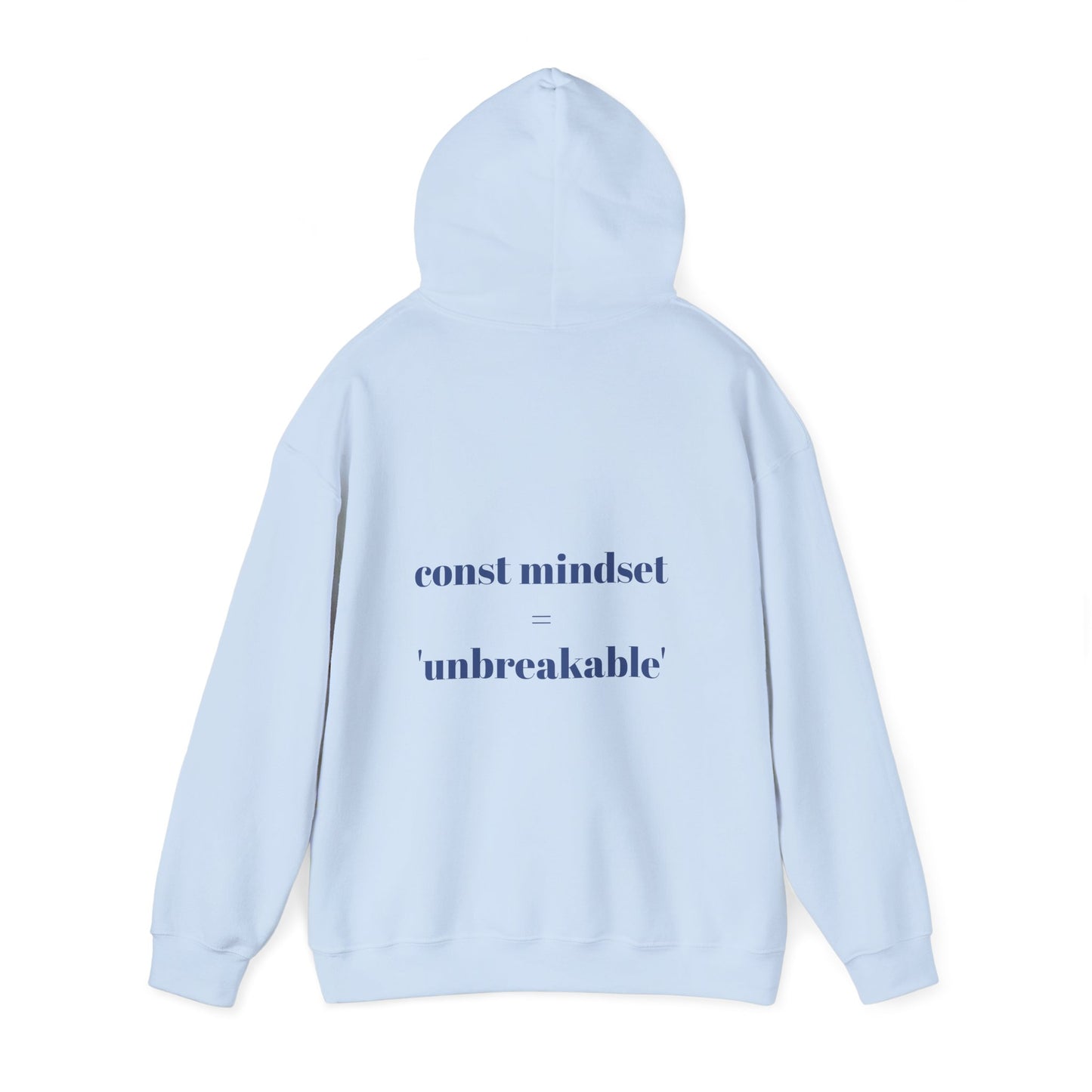 Const mindset = 'unbreakable' - Hoodie