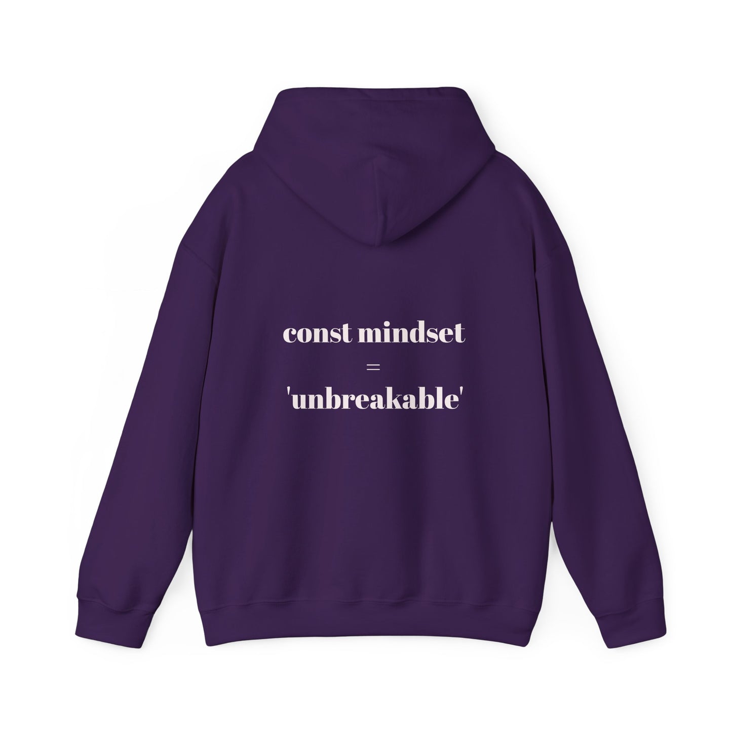 Const mindset = 'unbreakable' - Hoodie