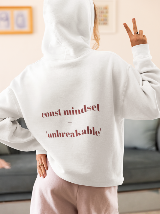 Const mindset = 'unbreakable' - Hoodie